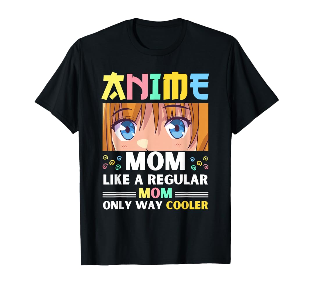 Amazon.com: Anime Mom Like A Regular Mom Only Way Cooler